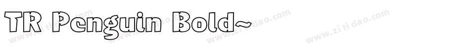 TR Penguin Bold字体转换